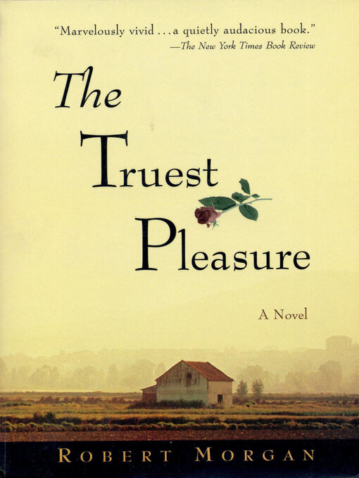 Title details for The Truest Pleasure by Robert Morgan - Wait list